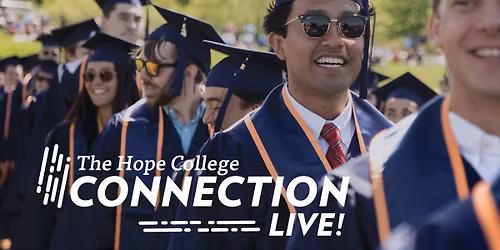 The Hope College Connection LIVE: Grad School Game Plan | Strategies for Students and Alumni