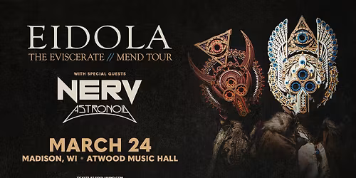 EIDOLA: THE EVISCERATE \/\/ MEND TOUR