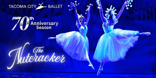 Tacoma City Ballet - The Nutcracker at Pantages Theater - WA