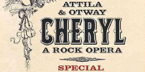 EDINBURGH! Attila & Otway proudly present 'Cheryl - A Rock Opera' at Bannermans - PBH Free Fringe 
