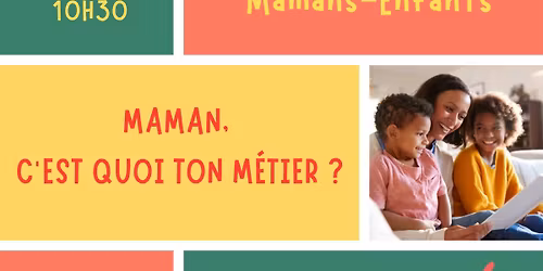 Somum Sessions - Atelier duo "Maman, c'est quoi ton m\u00e9tier ?"