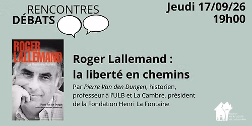 Rencontre-débat "Roger Lallemand : la liberté en chemins"