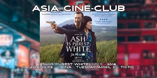 Asia Cine-Club: Ash Is Purest White \u6c5f\u6e56\u513f\u5973 (China)
