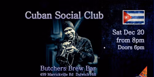 CUBAN SOCIAL CLUB - LIVE AT BUTCHERS BREW BAR!!