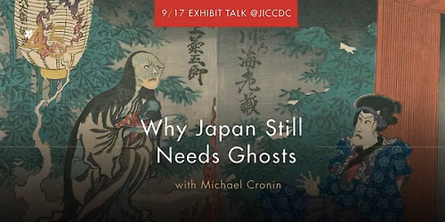Exhibition Closing Talk | Why Japan Still Needs Ghosts