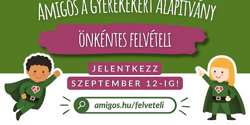 Legy\u00e9l Te is Amigo! - \u00d6nk\u00e9ntes felv\u00e9teli 2026 \u0151sz