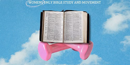 Faith & Fit - Women's Only Bible Study and Wellness