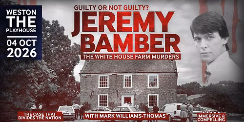 Guilty or Not Guilty? Jeremy Bamber, White House Farm Murders