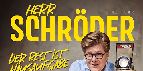Herr Schröder • Der Rest ist Hausaufgabe • Erlangen