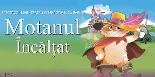 Motanul \u00eenc\u0103l\u021bat - teatru interactiv pentru copii @ Clubul \u021a\u0103ranului - La Mama M\u021aR