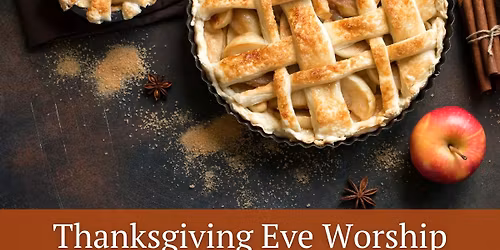 Thanksgiving Eve Worship & Pie Social