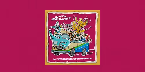 AUDITION for Don't Let the Pigeon Drive the Bus! The Musical