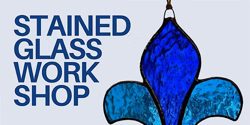 Fleur di Lis Stained Glass Workshop