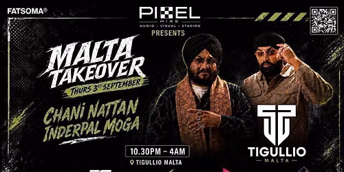 \ud83d\udd25 MALTA TAKEOVER PRESENTS: CHANI NATTAN AND INDERPAL MOGA\ud83d\udd25