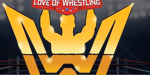 For the Love of Wrestling