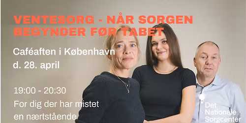 'Ventesorg - N\u00e5r sorgen begynder f\u00f8r tabet' - Caf\u00e9aften i K\u00f8benhavn