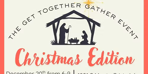 THE GET TOGETHER GATHER EVENT-Christmas Edition