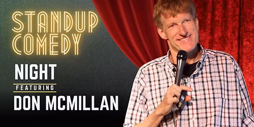 COMEDY W\/ DON MCMILLAN