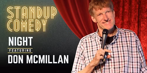 COMEDY W\/ DON MCMILLAN