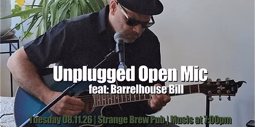 Unplugged Open Mic feat: Barrelhouse Bill