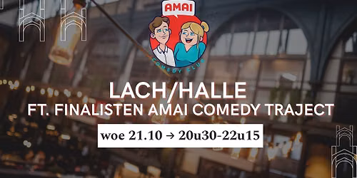 Lach\/halle FT. tournee finalisten amai comedy wedstrijd