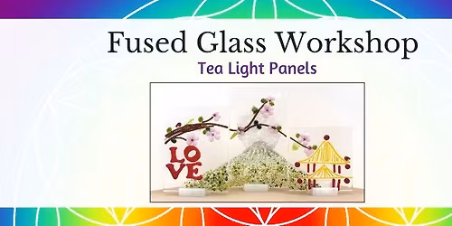 Fused Glass Tea Light Panels Workshop