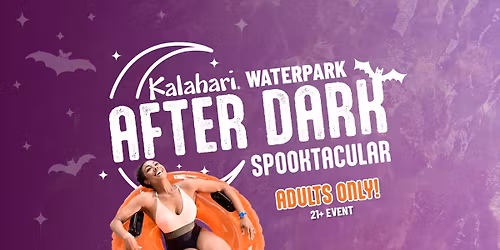Kalahari Waterpark After Dark \u2014 21+ Event