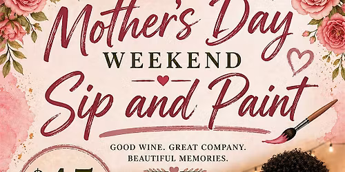Sip & Paint- Mother\u2019s Day