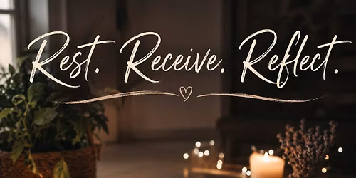 Rest. Receive. Reflect. Reiki Experience
