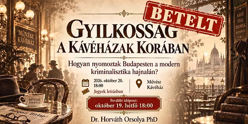 Gyilkoss\u00e1gok a k\u00e1v\u00e9h\u00e1zak kor\u00e1ban \u2013 Hogyan nyomoztak Budapesten a modern kriminalisztika hajnal\u00e1n?