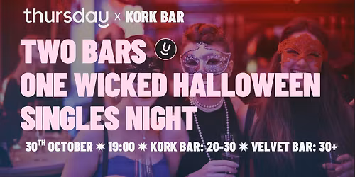 Thursday | Wicked Halloween Singles (20+) | Kork Bar | Helsinki