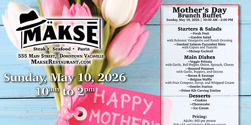 \ud83c\udf38 Celebrate Mother\u2019s Day at M\u00e4ks\u0113 Restaurant in Vacaville, California! \ud83c\udf38