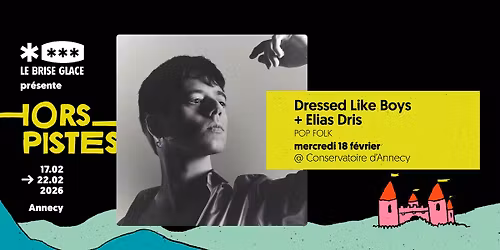 Dressed Like Boys + Elias Dris au Conservatoire d'Annecy \u2022 Festival Hors Pistes