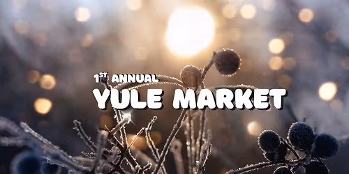 1st Annual Yule Market