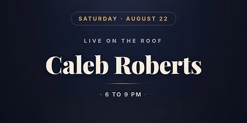 CALEB ROBERTS - Live - White Water Rooftop Social
