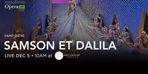 The Metropolitan Opera: Samson et Dalila