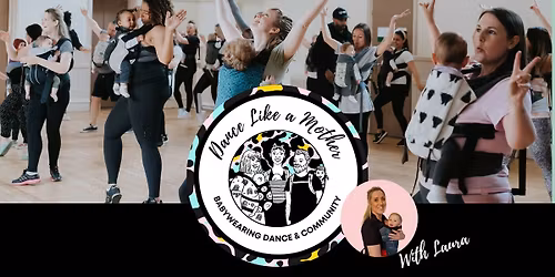Dance Like a Mother (Babywearing Dance Class & Social Group) - Norden, Rochdale
