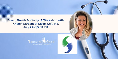 \ud83c\udf19 Sleep, Breath & Vitality: A Workshop with Kristen Sargent of Sleep Well, Inc.