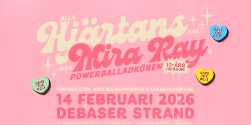 Alla hj\u00e4rtans dag med Mira Ray och Powerballadk\u00f6ren | Debaser Strand