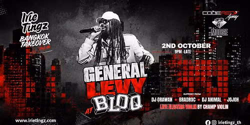 IRIE TINGZ x MOOSE PRESENTS GENERAL LEVY AT BLOQ BANGKOK