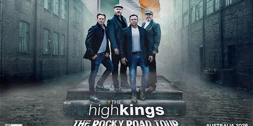 THE HIGH KINGS | Wednesday Oct 21st | Anita's Theatre, Thirroul