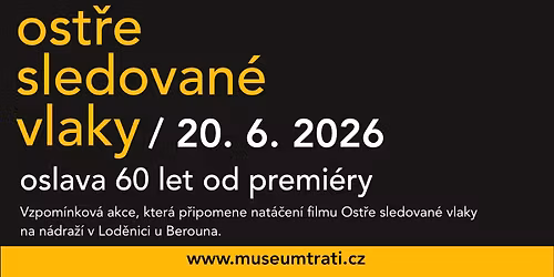 Ost\u0159e sledovan\u00e9 vlaky \/ 20. 6. 2026 \/ 60 let od premi\u00e9ry