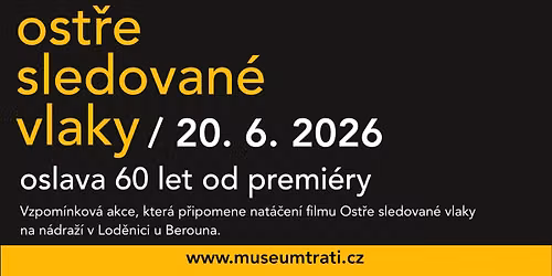 Ost\u0159e sledovan\u00e9 vlaky \/ 20. 6. 2026 \/ 60 let od premi\u00e9ry