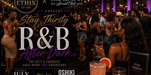 STAY THIRSTY: R&B AFTER DARK