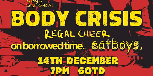 BODY CRISIS - Greg\u2019s last show!
