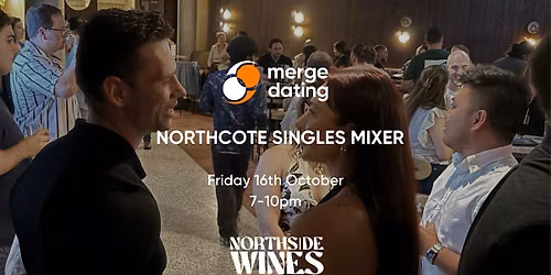 Northcote | Singles Mixer | Northside Wines | Friday 16th October | 28-40