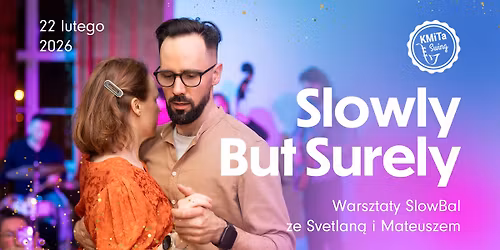 Slowly But Surely - warsztaty SlowBal