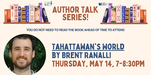 Author Talk Series - "Tahattawan\u2019s World" by Brent Ranalli