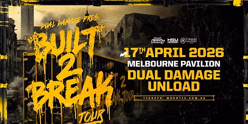 Built 2 Break Tour Feat. DUAL DAMAGE ~ Melbourne Edition