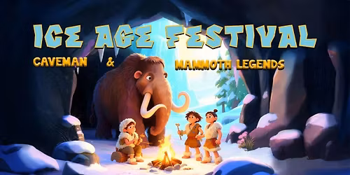 Ice Age Festival: Caveman & Mammoth Legends